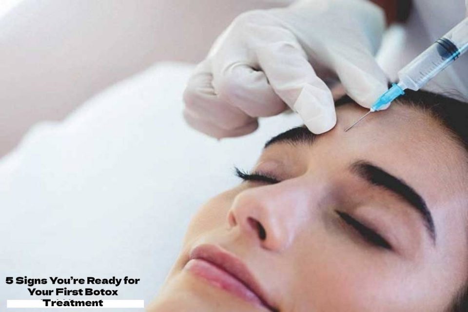 5 Signs You’re Ready for Your First Botox Treatment